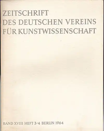 Vorstand des Deutschen Vereins für Kunstwissenschaft (Hrsg): Zeitschrift des Deutschen Vereins für für Kunstwissenschaft Band  XVIII (18), Heft 3/4. 