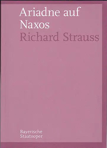 Bayerische Staatsoper: Programmheft: Richard Strauss - Ariadne auf Naxos. 