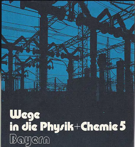 Althaus, Gert et Al: Wege der Physik +Chemie 5  Bayern. 