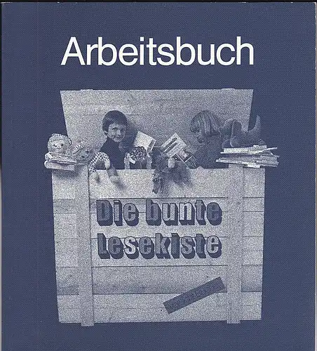 Neumann, Hans-Joachim: Die bunte Lesekiste - Arbeitsbuch. 