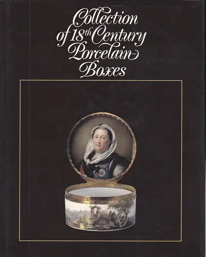 Beaucamp-Markowsky, Barbara: Collection of 18th Century Porcelain Boxes// Sammlung von Porzellandosen des 18. Jahrhunderts. 