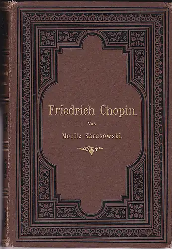 Karasowski, Moritz: Friedrich Chopin. 