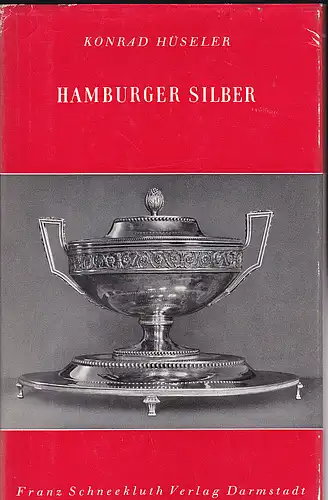 Hüseler, Konrad: Hamburger Silber 1600-1800. 