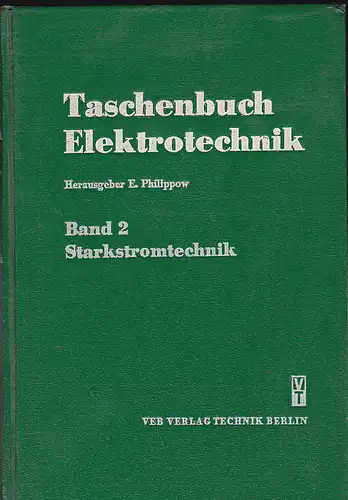 Philippow, Eugen (Hrsg): Taschenbuch der Elektronik. Band 2: Starkstromtechnik. 
