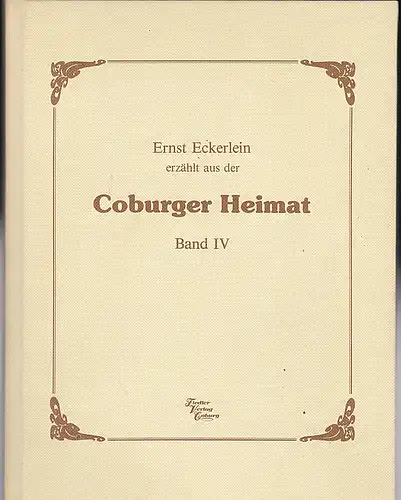 Eckerlein, Ernst: Ernst Eckerlein erzählt aus der Coburger Heimat. Band IV [4]. 