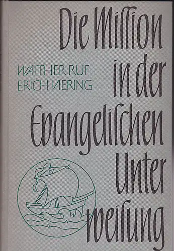 Ruf, Walter  und Viering, Erich: Die Mission in der Evangelischen Unterweisung. Ein Arbeitsbuch. 