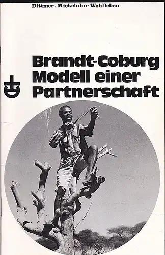 Dittmer, Bernhard,  Mickeluhn, Erich und Wohlleben, Gerhard: Brandt-Coburg: Modell einer Partnerschaft. Reisetagebuch. 