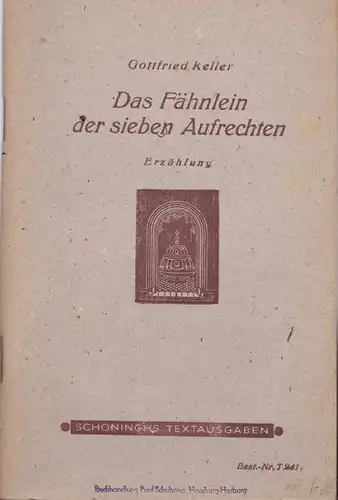 Keller, Gottfried: Das Fähnlein der sieben Aufrechten. Erzählung. 