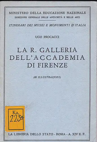 Procacci, Ugo: La R. Galleria Dell' Accademia di Firenze (80 Illustrazioni). 