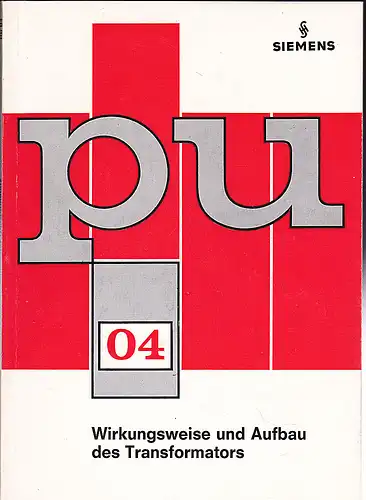 Nessler, Herbert und Stadelmeier, Friedrich: Wirkungsweise und Aufbau des Transformators. 