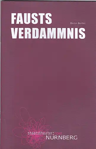Staatstheater Nürnberg (Hrsg.): Programmheft:  Fausts Verdammnis - Hector Berlioz.