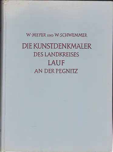 Meyer, Werner und Schwemmer, Wilhelm: Die Kunstdenkmäler von Mittelfranken:  Band 11: Landkreis Lauf an der Pegnitz. 