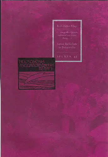 Kluge, Rolf-Dieter: ". ..ein großer Garten, dahinter bewaldete Berge ." Anton Tschechow in Badenweiler. 