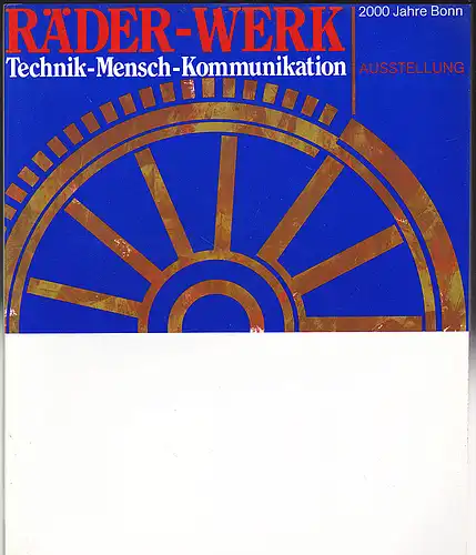Meighörner-Schardt, Wolfgang (Hrsg): Räder-Werk. Technik - Mensch - Kommunikation. 