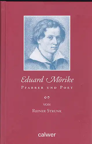 Strunk, Reiner: Eduard Mörike.  Pfarrer und Poet. 