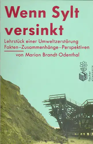Brandt-Odenthal,Marion: Wenn Sylt versinkt. Lehrstück einer Umweltzerstörung. Fakten - Zusammenhänge - Perspektiven. 