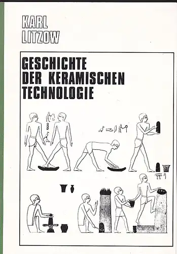 Litzow, Karl: Geschichte der keramischen Technologie. 