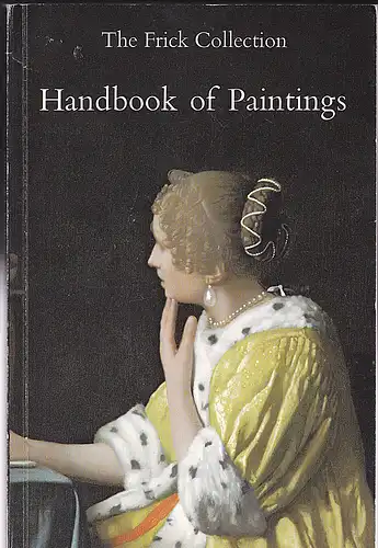 The Frick Collection, New York: The Frick Collection Handbook of Paintings. 