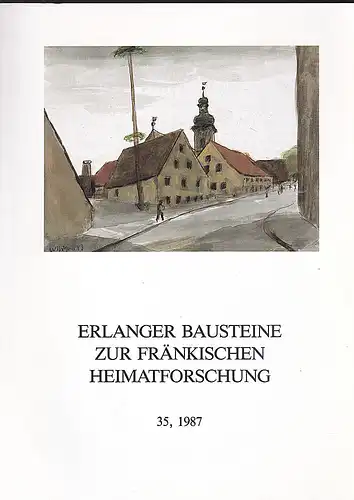 Heimatverein Erlangen  e.V. (Hrsg): Erlanger Bausteine zur fränkischen Heimatforschung Nr. 35, 1987. 