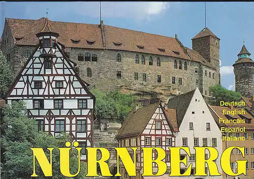 Schmid, Marion: Nürnberg. Die alte Reichsstadt. Städtebildband 3. Deutsch, English, Francais, Espanol, Italiano. 