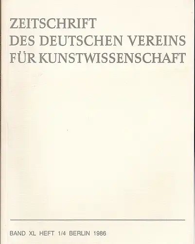 Vorstand des Deutschen Vereins für Kunstwissenschaft (Hrsg): Zeitschrift des Deutschen Vereins für für Kunstwissenschaft Band  40,  1986 Heft 1/4. 