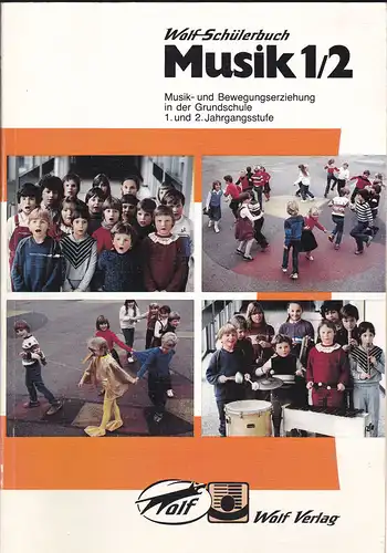 Patho, Klaus und Schuhmann, Reinhard: Wolf-Schülerbuch.  Musik 1/2. Musik- und Bewegungserziehung in der Grundschule 1. und 2. Jahrgangsstufe. 