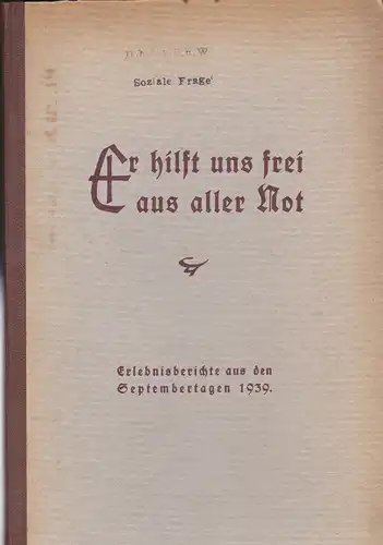 Kammel, Richard (Hrsg): Er hilft uns frei aus aller Not. Erlebnisberichte aus den Septembertagen 1939. Im Auftrage des Evengelischen Konsistoriums in Posen herausgegeben. 