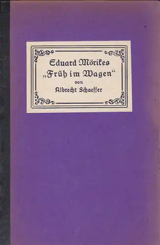 Schaeffer, Albrecht: Eduard Mörikes "Früh im Wagen". 