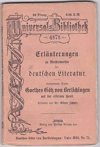 Zipper, Albert: Erläuterungen zu Meisterwerken der deutschen Literatur: Sechzehnter Band:  Goethes Götz von Berlichingen mit der eisernen Hand. 