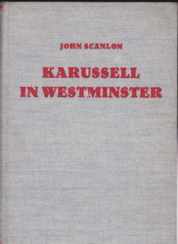 Scanlon, John: Karussell in Westminster. (Very Foreign Affairs). 