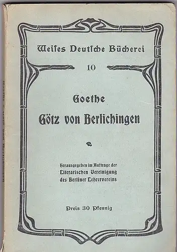 Goethe, Johann Wolfgang: Götz von Berlichingen mit der eisernen Hand. 