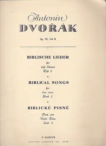 Dvorak, Antonin: Biblische Lieder für tiefe Stimme Heft 2/ Biblical songs for low voice book 2/Biblicke pisne pisne pro nizse Hlas, sesit 2. 