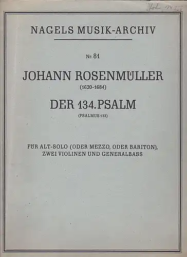 Rosenmüller, Johann: Der 134. Psalm Johann Rosenmuller Fur Alt-Solo (oder Mezzo, oder Bariton), zwei Violinen und Generalbass. 