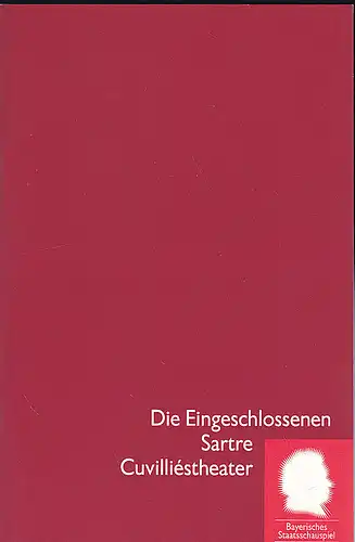 Bayerisches Staatsschauspiel (Hrsg): Programmheft:  Programmheft:  Die Eingeschlossenen - Jean-Paul Sartere, Deutsch von Traugott König.