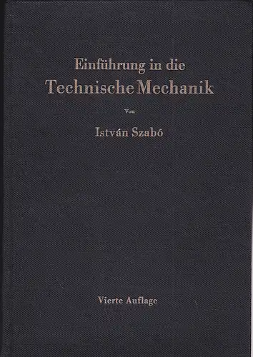 Szabo, Istvan: Einführung in die technische Mechanik. 