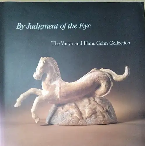 Thomas, Nancy and Oldknow, Constantina (Ed.): By Judgement of the Eye. The Varya and Hans Cohn Collection. 