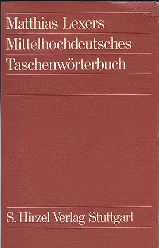 Lexers, Matthias: Mittelhochdeutsches Taschenwörterbuch. 