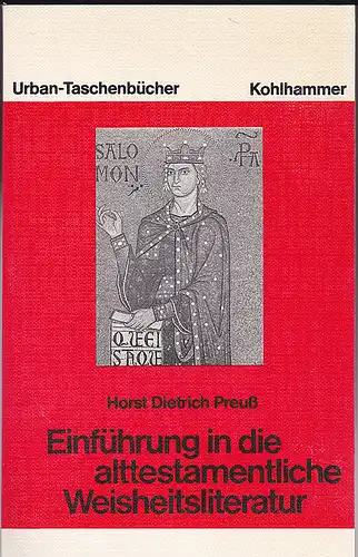 Preuß, Horst Dietrich: Einführung in die alttestamentliche Weisheitsliteratur. 