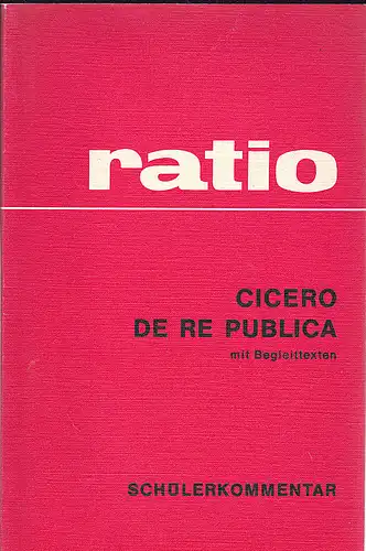 Cicero und Weinold, Horst (Bearbeitung): Cicero De Re Publica mit Begleittexten Schülerkommentar. 