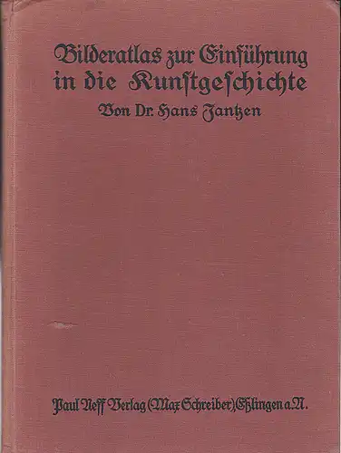 Jantzen, Hans: Bilderatlas zur Einführung in die Kunstgeschichte. 