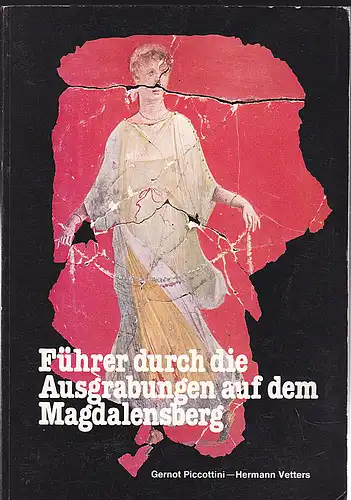 Piccottini, Gernot und Vetters, Hermann: Führer durch die Ausgrabungen auf dem Magdalenensberg (Landesmuseum von Kärnten). 