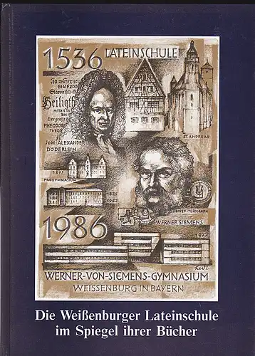 Mödl, Gustav: 1536-1986 Die Weißenburger Lateinschule im Spiegel ihrer Bücher. 