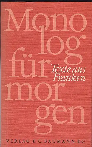 Verband Fränkischer Schriftsteller (Hrsg.): Monolog für morgen Texte aus Franken. 