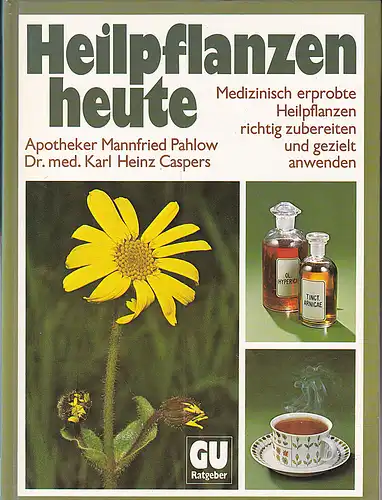 Pahlow, Mannfried, und Caspers,  Karl Heinz (Einführung): Heilpflanzen heute. Medizinisch erprobte Heilpflanzen richtig zubereiten und gezielt anwenden. 