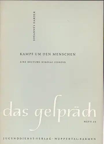 Harder, Joachim: Das Gespräch Heft 22:  Kampf um einen Menschen. Eine Deutung Nikolai Leskovs. 