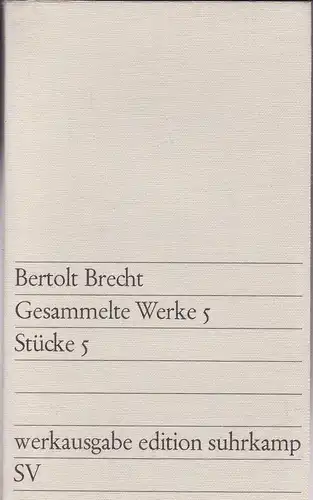 Brecht, Berthold: Gesammelte Werke 5, Stücke 5. 