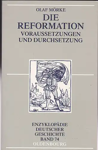 Mörke, Olaf: Die Reformation: Voraussetzungen und Durchsetzung. 