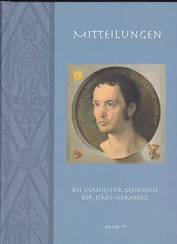 Diefenbacher, Michael, Fischer-Pache, Wiltrud, & Wachter, Clemens (Eds.): Nürnberger Mitteilungen MVGN 97 / 2010, Mitteilungen des Vereins für Geschichte der Stadt Nürnberg. 