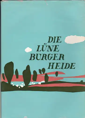 König, Werner Harro: Die Lüneburger Heide. Ein Landschaftsbild in seiner Wandlung. 