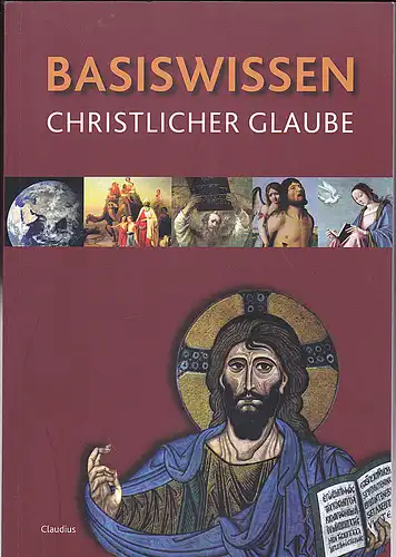 Adalbert, Heiner et Al: Basiswissen Christlicher Glaube. 